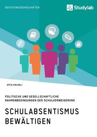 bokomslag Schulabsentismus bewltigen. Politische und gesellschaftliche Rahmenbedingungen der Schulverweigerung