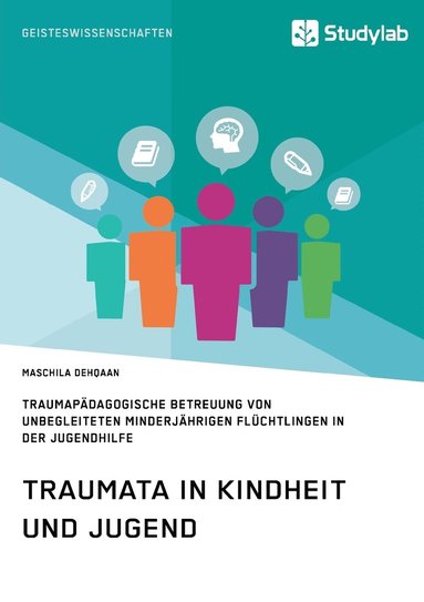 bokomslag Traumata in Kindheit und Jugend. Traumapädagogische Betreuung von unbegleiteten minderjährigen Flüchtlingen in der Jugendhilfe