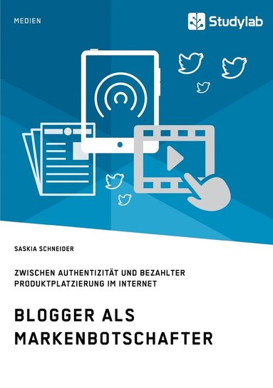 bokomslag Blogger als Markenbotschafter. Zwischen Authentizitt und bezahlter Produktplatzierung im Internet