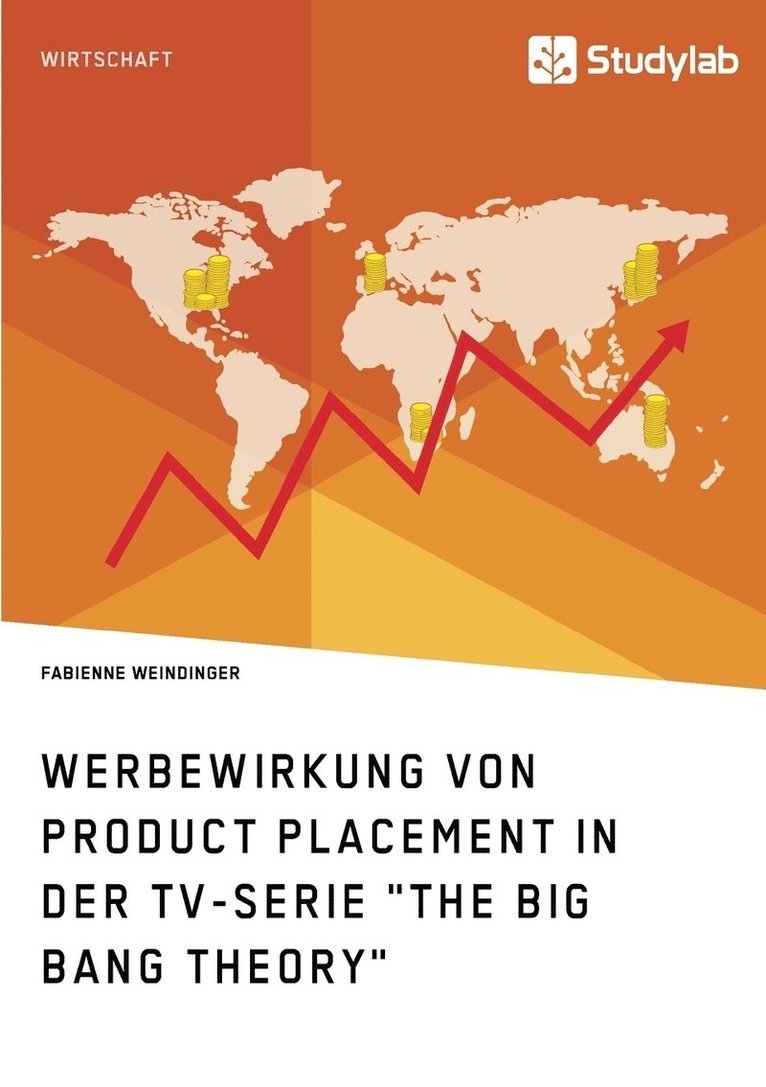 Fabienne Weindinger - Werbewirkung von Product Placement in der TV-Serie "The Big Bang Theory", Häftad