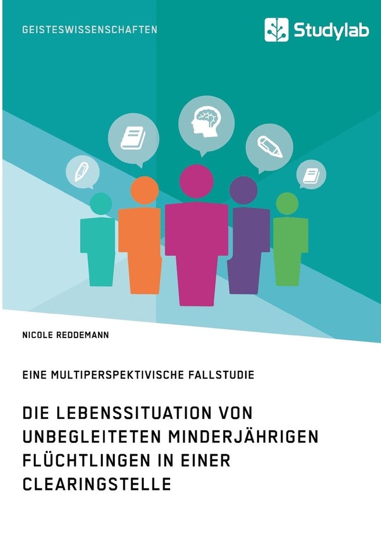 Nicole Reddemann - Lebenssituation von unbegleiteten minderjährigen Flüchtlingen in einer Clearingstelle, Häftad