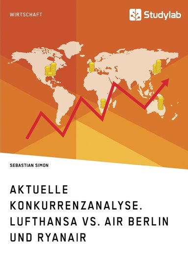 bokomslag Aktuelle Konkurrenzanalyse. Lufthansa vs. Air Berlin und Ryanair