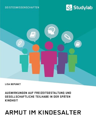bokomslag Armut im Kindesalter. Auswirkungen auf Freizeitgestaltung und gesellschaftliche Teilhabe in der späten Kindheit