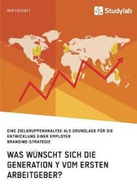 bokomslag Was wünscht sich die Generation Y vom ersten Arbeitgeber?