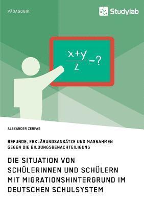 bokomslag Die Situation von Schulerinnen und Schulern mit Migrationshintergrund im deutschen Schulsystem