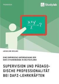bokomslag Supervision und padagogische Professionalitat bei DaFZ-Lehrkraften