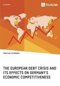 bokomslag European debt crisis and its effects on Germany's economic competitiveness