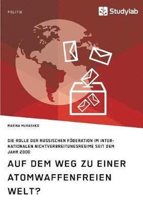 bokomslag Auf dem Weg zu einer atomwaffenfreien Welt?