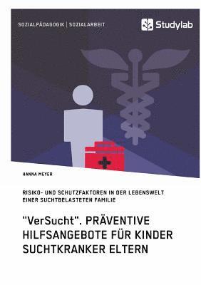 bokomslag "VerSucht". Präventive Hilfsangebote für Kinder suchtkranker Eltern