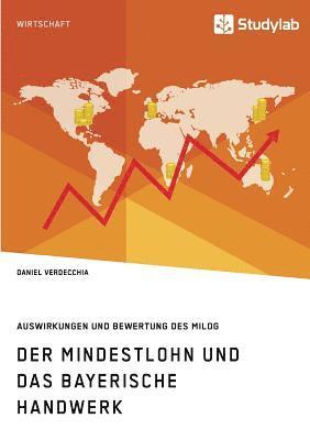 bokomslag Der Mindestlohn und das bayerische Handwerk. Auswirkungen und Bewertung des MiLoG