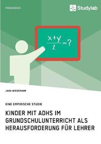bokomslag Kinder mit ADHS im Grundschulunterricht als Herausforderung für Lehrer