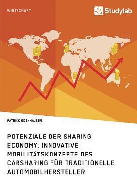 bokomslag Potenziale der Sharing Economy. Innovative Mobilitatskonzepte des Carsharing fur traditionelle Automobilhersteller