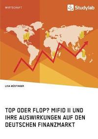 bokomslag Top oder Flop? MiFID II und ihre Auswirkungen auf den deutschen Finanzmarkt