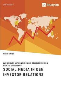 bokomslag Social Media in den Investor Relations. Wie koennen Unternehmen die sozialen Medien richtig einsetzen?