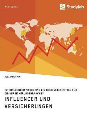 bokomslag Influencer und Versicherungen. Ist Influencer Marketing ein geeignetes Mittel für die Versicherungsbranche?