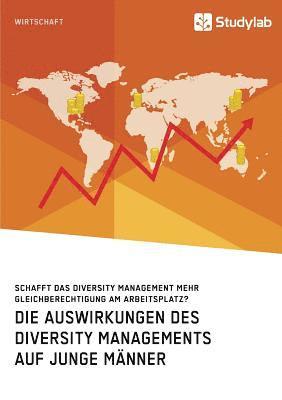 bokomslag Auswirkungen des Diversity Managements auf junge Männer. Schafft das Diversity Management mehr Gleichberechtigung am Arbeitsplatz?