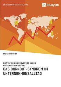 bokomslag Burnout-Syndrom im Unternehmensalltag. Motivation und Prävention in der Personalentwicklung