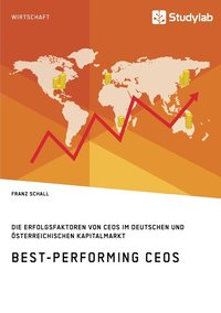 bokomslag Best-Performing CEOs. Die Erfolgsfaktoren von CEOs im deutschen und sterreichischen Kapitalmarkt