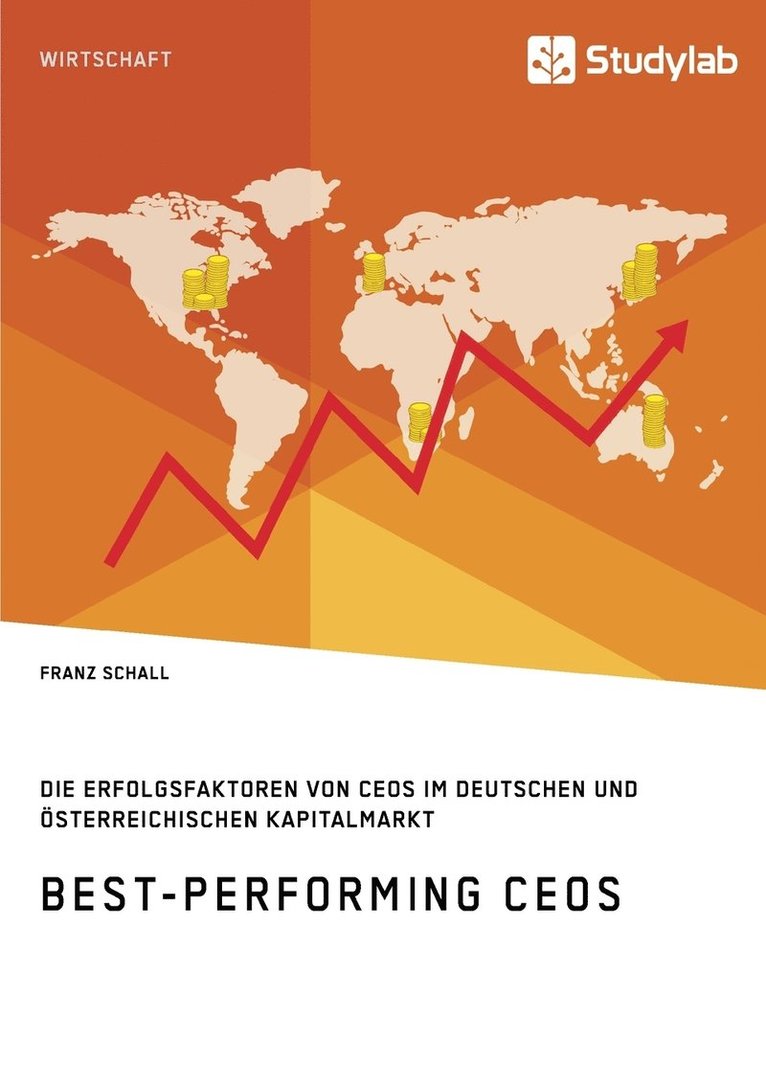 Best-Performing CEOs. Die Erfolgsfaktoren von CEOs im deutschen und sterreichischen Kapitalmarkt 1