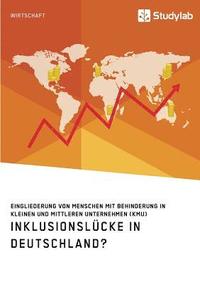 bokomslag Inklusionslücke in Deutschland? Eingliederung von Menschen mit Behinderung in kleinen und mittleren Unternehmen (KMU)