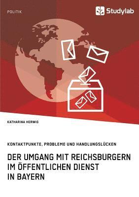bokomslag Umgang mit Reichsbürgern im öffentlichen Dienst in Bayern. Kontaktpunkte, Probleme und Handlungslücken