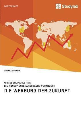 bokomslag Werbung der Zukunft. Wie Neuromarketing die Konsumentenansprache verändert
