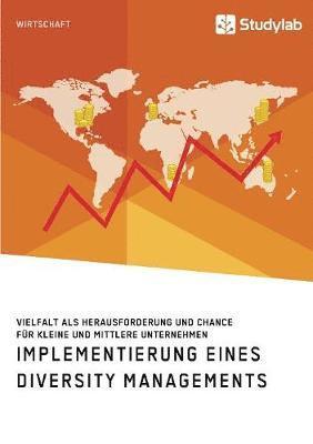 bokomslag Implementierung eines Diversity Managements. Vielfalt als Herausforderung und Chance für kleine und mittlere Unternehmen