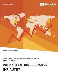 bokomslag Wo kaufen junge Frauen ihr Auto? Die Car Buyer Journey der weiblichen Generation Y