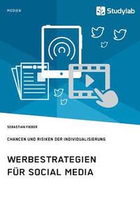 bokomslag Werbestrategien für Social Media. Chancen und Risiken der Individualisierung