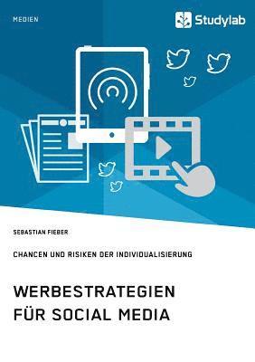 Sebastian Fieber - Werbestrategien für Social Media. Chancen und Risiken der Individualisierung, Häftad