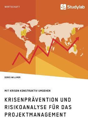 bokomslag Krisenprävention und Risikoanalyse für das Projektmanagement. Mit Krisen konstruktiv umgehen