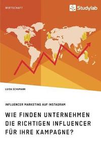 bokomslag Wie finden Unternehmen die richtigen Influencer fur ihre Kampagne? Influencer Marketing auf Instagram