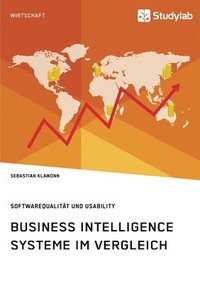 bokomslag Business Intelligence Systeme im Vergleich. Softwarequalität und Usability