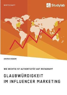 Glaubwrdigkeit im Influencer Marketing. Wie wichtig ist Authentizitt auf Instagram? 1