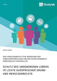 bokomslag Schutz des ungeborenen Lebens im Lichte europischer Grund- und Menschenrechte