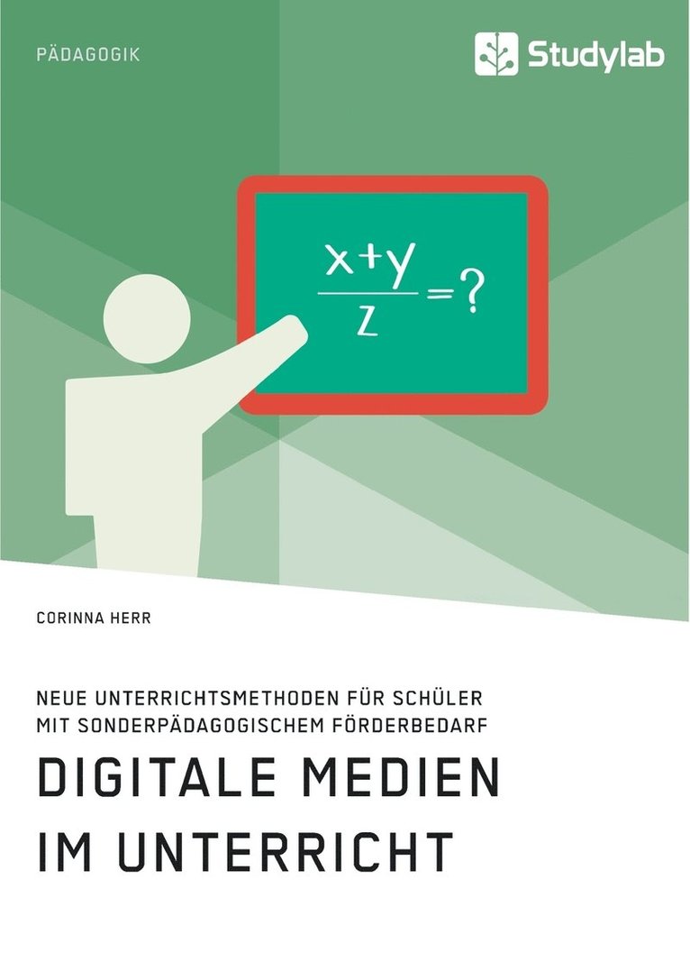 Digitale Medien im Unterricht. Neue Unterrichtsmethoden fur Schuler mit sonderpadagogischem Foerderbedarf 1