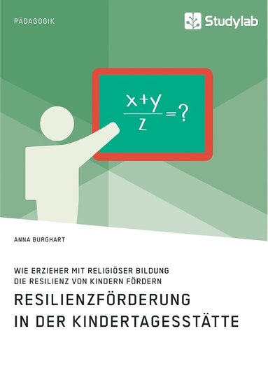 bokomslag Wie Erzieher mit religioeser Bildung die Resilienz von Kindern foerdern. Resilienzfoerderung in der Kindertagesstatte