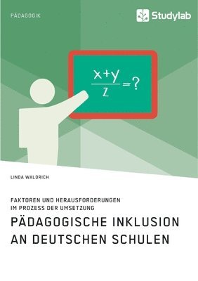 bokomslag Pädagogische Inklusion an deutschen Schulen. Faktoren und Herausforderungen im Prozess der Umsetzung