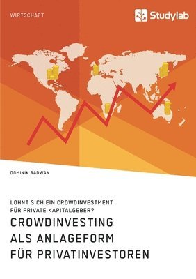 bokomslag Crowdinvesting als Anlageform für Privatinvestoren. Lohnt sich ein Crowdinvestment für private Kapitalgeber?