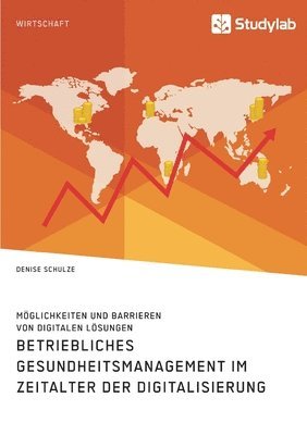 bokomslag Betriebliches Gesundheitsmanagement im Zeitalter der Digitalisierung. Moeglichkeiten und Barrieren von digitalen Loesungen