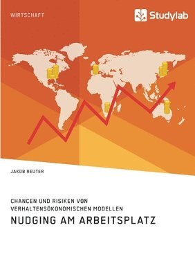 bokomslag Nudging am Arbeitsplatz. Chancen und Risiken von verhaltensökonomischen Modellen