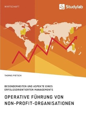 bokomslag Operative Führung von Non-Profit-Organisationen. Besonderheiten und Aspekte eines erfolgsorientierten Managements
