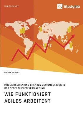 bokomslag Wie funktioniert agiles Arbeiten? Moeglichkeiten und Grenzen der Umsetzung in der oeffentlichen Verwaltung