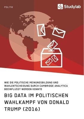 bokomslag Big Data im politischen Wahlkampf von Donald Trump (2016)