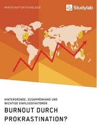bokomslag Burnout durch Prokrastination? Hintergründe, Zusammenhang und wichtige Einflussfaktoren