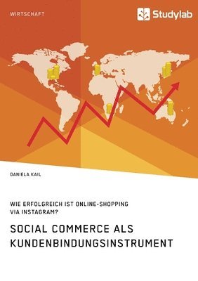 Social Commerce als Kundenbindungsinstrument. Wie erfolgreich ist Online-Shopping via Instagram? 1
