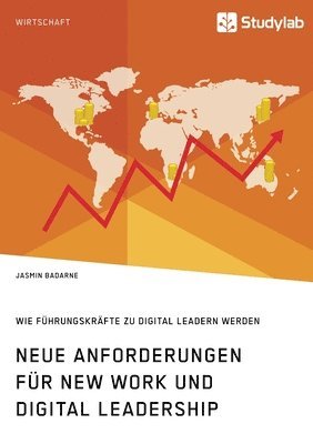 bokomslag Neue Anforderungen für New Work und Digital Leadership. Wie Führungskräfte zu Digital Leadern werden