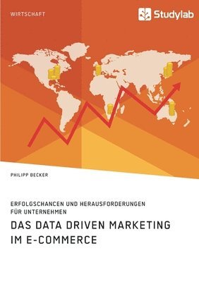 Das Data Driven Marketing im E-Commerce. Erfolgschancen und Herausforderungen fur Unternehmen 1