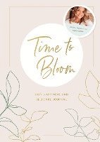 bokomslag Time to Bloom. Dein Happiness und Selfcare Journal von Alina Mour