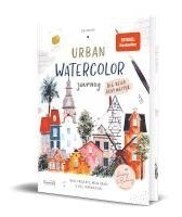 bokomslag Urban Watercolor Journey. Die Reise geht weiter!